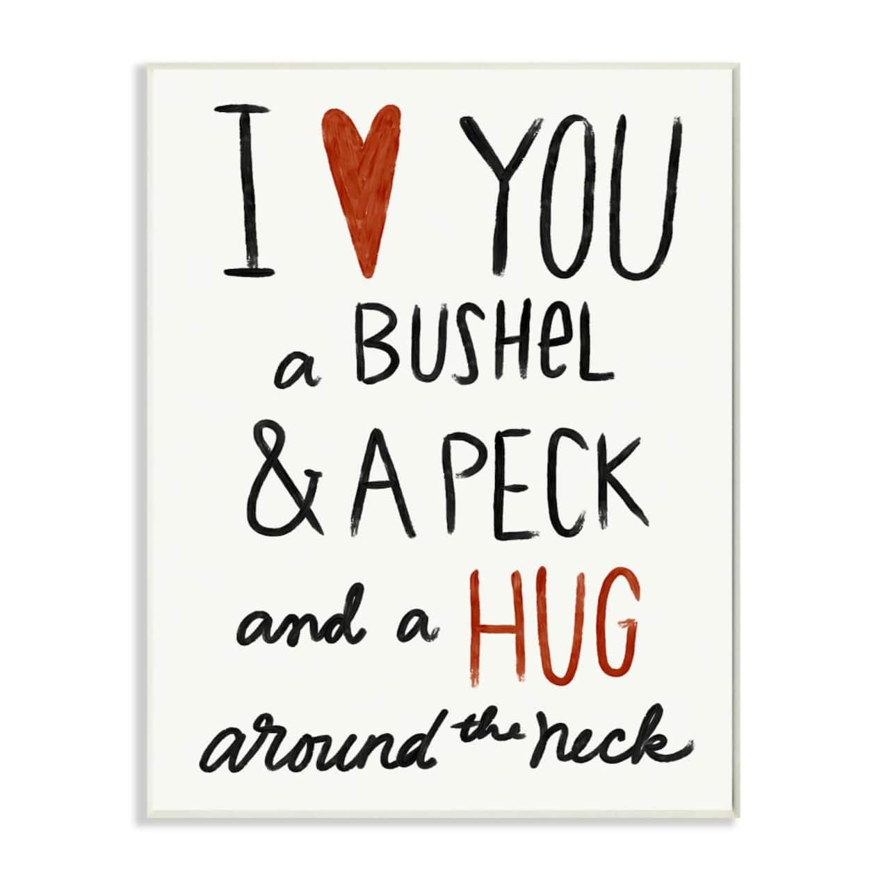 Stupell Industries Bushel Peck & Hug Wall Plaque